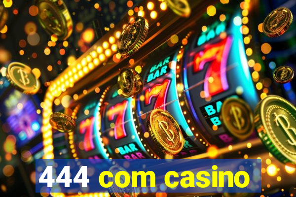 444 com casino